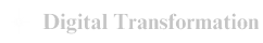 Digital Transformation